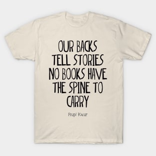 'Our backs tell stories no books have the spine to carry' T-Shirt